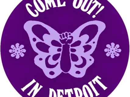 Purple circle with a lavender butterfly and raised fist, flanked by flowers. Text reads "Come Out! In Detroit."