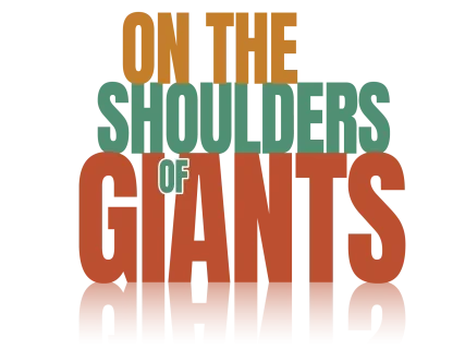 Text graphic with "On the Shoulders of Giants" in bold, multicolored letters.