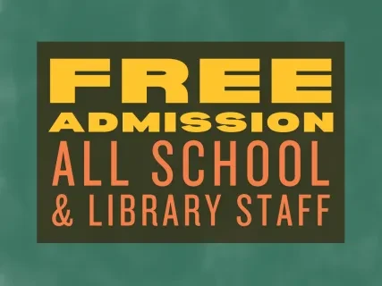 Free admission for all school and library staff, on a green chalkboard background.