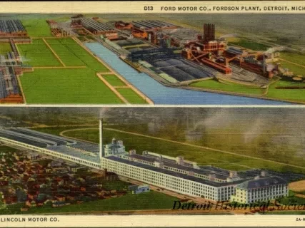 Postcard - Ford Motor Co., Fordson Plant, Detroit, Mich.
Lincoln Motor Co.