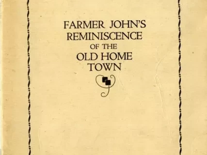Booklet - Farmer John's Reminiscence of the Old Home Town or Farmer John Spilling Ink in Self-Defense