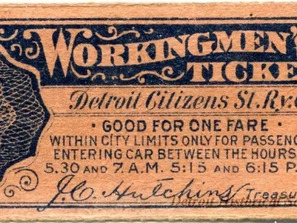 Ticket, Transportation - Workingman's Ticket
Detroit Citizens Street Railway Company