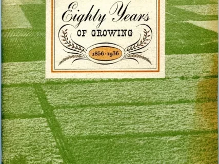 Booklet - Eighty Years of Growing, 1856 - 1936