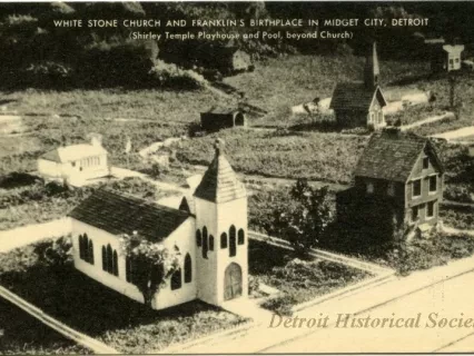 Postcard - White Stone Church and Franklin's Birthplace in Midget City, Detroit
(Shirley Temple Playhouse and Pool, beyond Church)