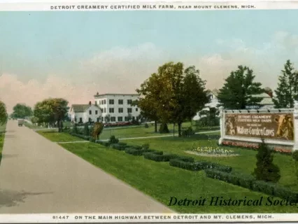 Postcard - Detroit Creamery Certified milk Farm, near Mount Clemens, Mich.
On the Main Highway between Detroit and Mt. Clemens, Mich.