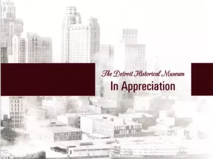 Booklet - The Detroit Historical Museum
In Appreciation
