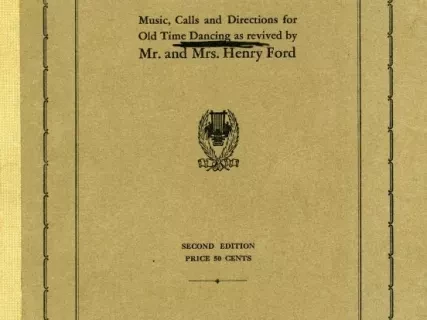 Book, Instruction - 'Good Morning' Music, Calls, and Directions for Old Time Dancing as Revived by Mr. and Mrs. Henry Ford