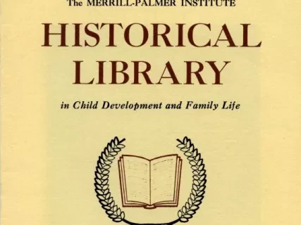 Brochure - Merrill-Palmer Institute Historical Library in Child Development and Family Life