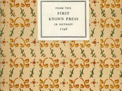 Booklet - From the First Known Press in Detroit, 1796