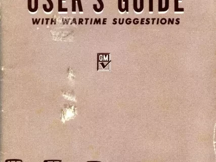 Booklet - The Automobile User's Guide with Wartime Suggestions on
How to Get the Most Out of Your Car and Make It Last Longer