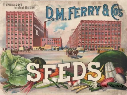 Poster - It always pays to plant the best.  
D. M. Ferry & Co.'s Seeds