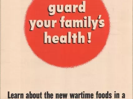 Poster - guard your family's health!
Learn about the new wartime foods in a Nutrition Class