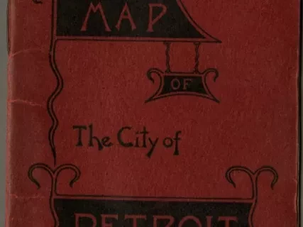 Map - Map of The City of Detroit