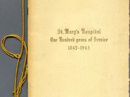 Program - St. Mary's Hospital,
One Hundred Years of Service, 1845-1945