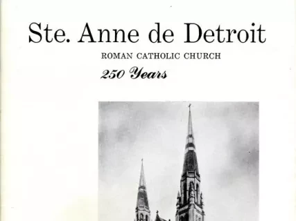 Booklet - Ste. Anne de Detroit
Roman Catholic Church
250 Years