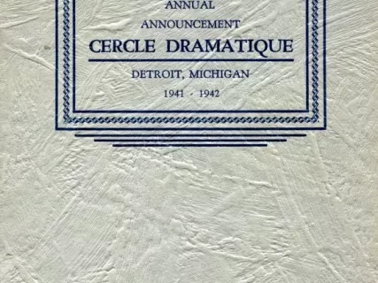 Program - Thirtieth Annual Announcement, Cercle Dramatique
Detroit, Michigan, 1941-1942