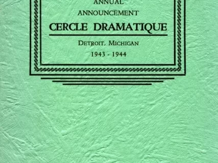 Program - Thirty-Second Annual Announcement, Cercle Dramatique
Detroit, Michigan, 1943-1944