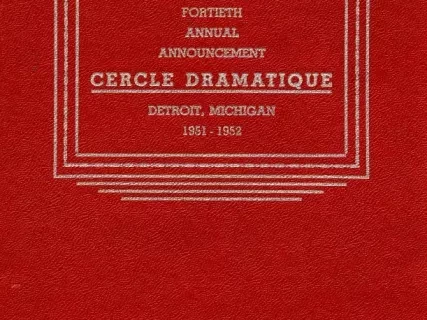 Program - Fortieth Annual Announcement, Cercle Dramatique
Detroit, Michigan, 1951-1952
