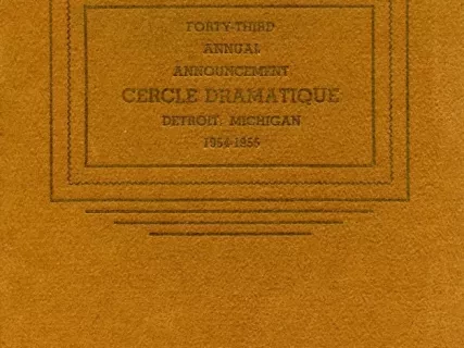 Program - Forty-Third Annual Announcement, Cercle Dramatique
Detroit, Michigan, 1954-1955