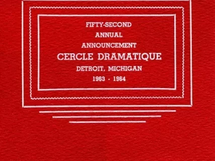 Program - Fifty-Second Annual Announcement, Cercle Dramatique
Detroit, Michigan, 1963-1964
