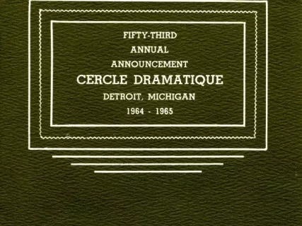 Program - Fifty-Third Annual Announcement, Cercle Dramatique
Detroit, Michigan, 1964-1965
