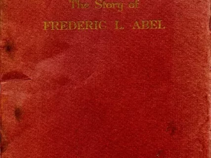Booklet - The Story of Frederic L. Abel