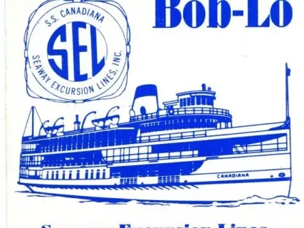 Brochure - SS Canadiana
Cruises & Charters, Daily Sailings to Bob-Lo