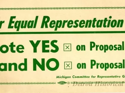 Flier, Political - For Equal Representation...
Vote YES on Proposal 2
and NO on Proposal 3