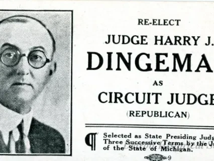 Card, Political - Re-Elect Judge Harry J. 
Dingeman
As Circuit Judge