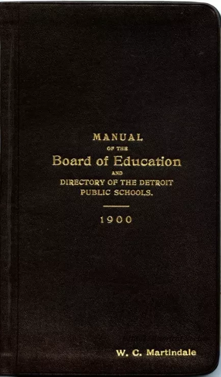Booklet - Manual of the Board of Education 
and Directory of the Detroit Public Schools, 1900
