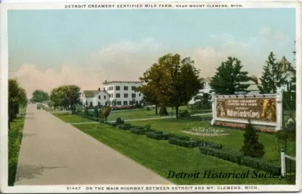 Postcard - Detroit Creamery Certified milk Farm, near Mount Clemens, Mich.
On the Main Highway between Detroit and Mt. Clemens, Mich.