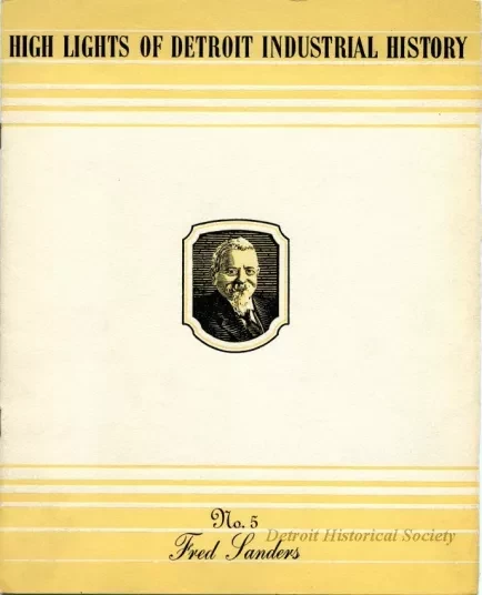 Booklet - High Lights of Detroit Industrial History
No. 5, Fred Sanders