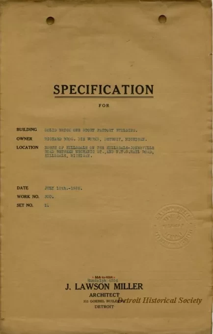 Specification - Specification for - Building: Solid Brick One Story Factory Building, Owner: Richard Bros. Die Works, Detroit, Michigan, Location: North of Hillsdale on the Hillsdale-Jonesville Road Between Mechanic St. and N.Y.C. Railroad, Hillsdale, Mic