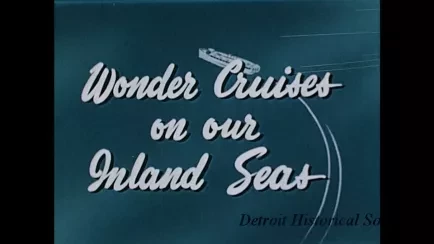 Film, Motion Picture - Wonder Cruises on Our Inland Seas, Dennis Glen Cooper