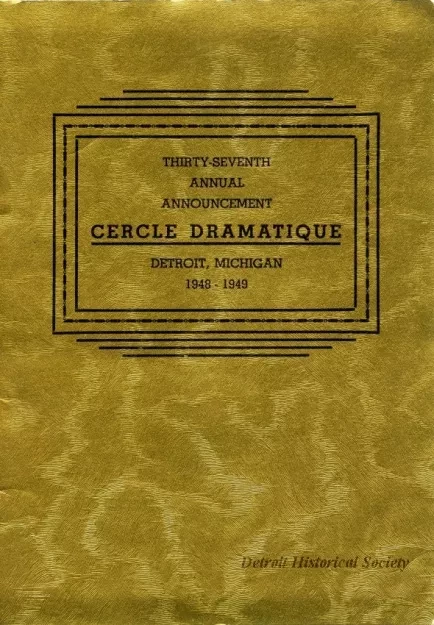 Program - Thirty-Seventh Annual Announcement, Cercle Dramatique
Detroit, Michigan, 1948-1949