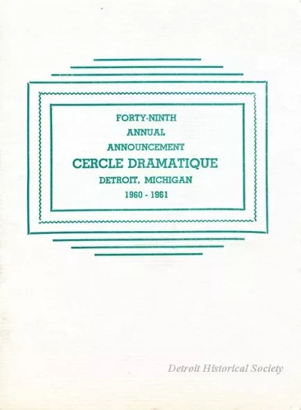 Program - Forty-Ninth Annual Announcement, Cercle Dramatique
Detroit, Michigan, 1960-1961