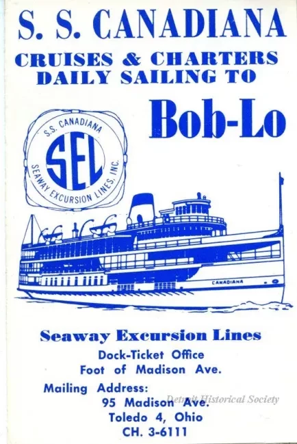 Brochure - SS Canadiana
Cruises & Charters, Daily Sailings to Bob-Lo