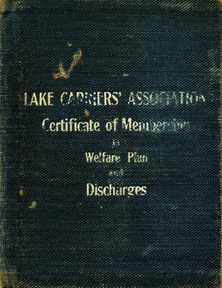 Certificate, Membership - Lake Carriers' Association Certificate of Membership
in Welfare Plan and Discharges