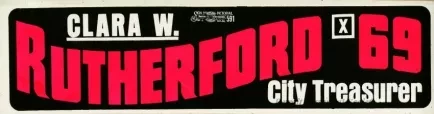 Sticker, Bumper - Clara W. Rutherford, 69
City Treasurer