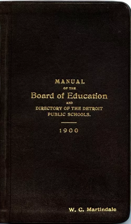 Booklet - Manual of the Board of Education 
and Directory of the Detroit Public Schools, 1900