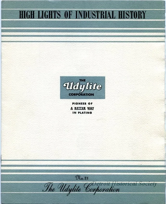 Booklet - High Lights of Detroit Industrial History
No. 21, The Udylite Corporation