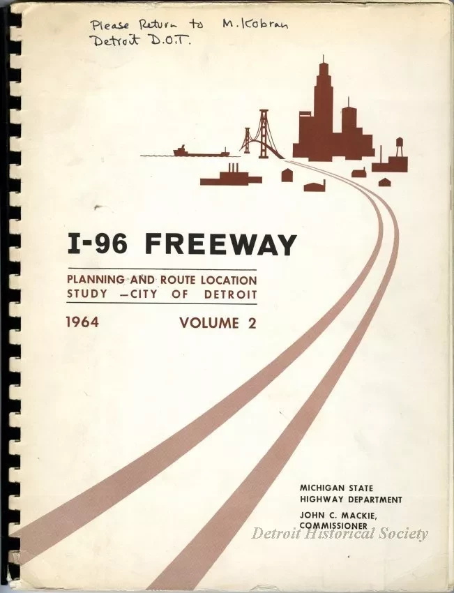 Report - I-96 Freeway 
Planning and Route Location Study - City of Detroit
1964, Volume 2