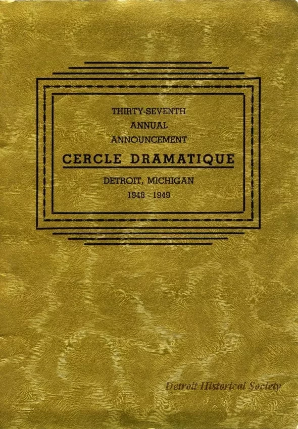 Program - Thirty-Seventh Annual Announcement, Cercle Dramatique
Detroit, Michigan, 1948-1949