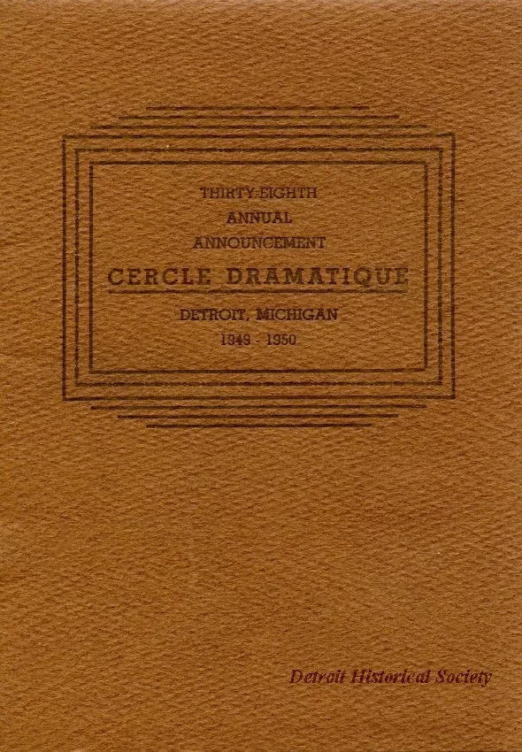 Program - Thirty-Eighth Annual Announcement, Cercle Dramatique
Detroit, Michigan, 1949-1950