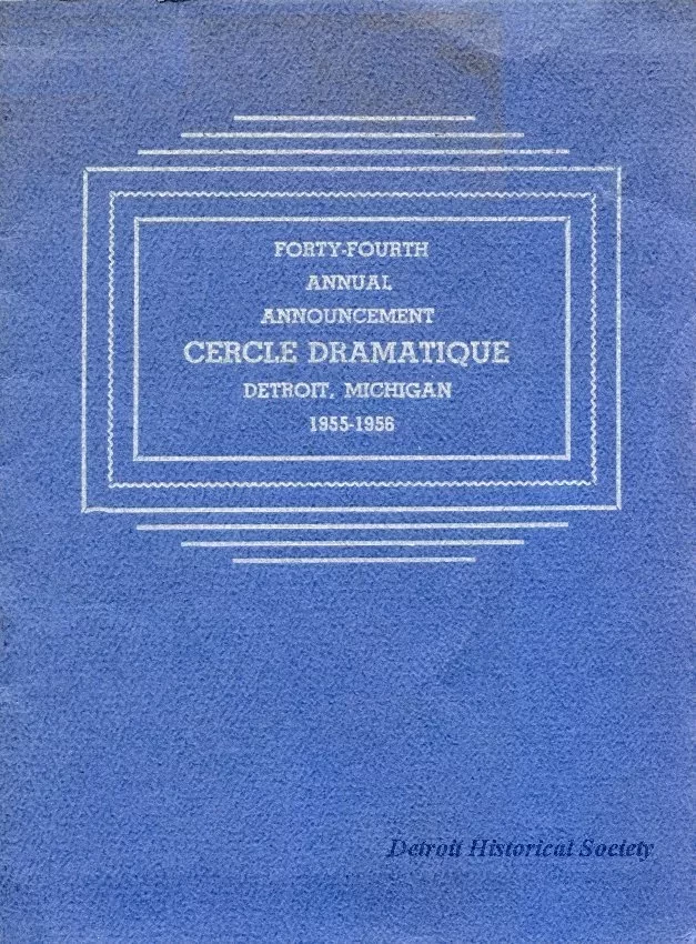 Program - Forty-Fourth Annual Announcement, Cercle Dramatique
Detroit, Michigan, 1955-1956