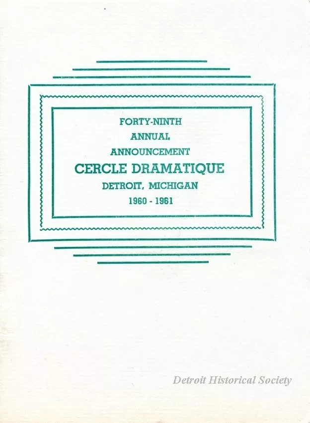 Program - Forty-Ninth Annual Announcement, Cercle Dramatique
Detroit, Michigan, 1960-1961