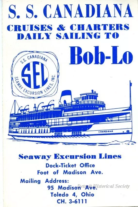 Brochure - SS Canadiana
Cruises & Charters, Daily Sailings to Bob-Lo