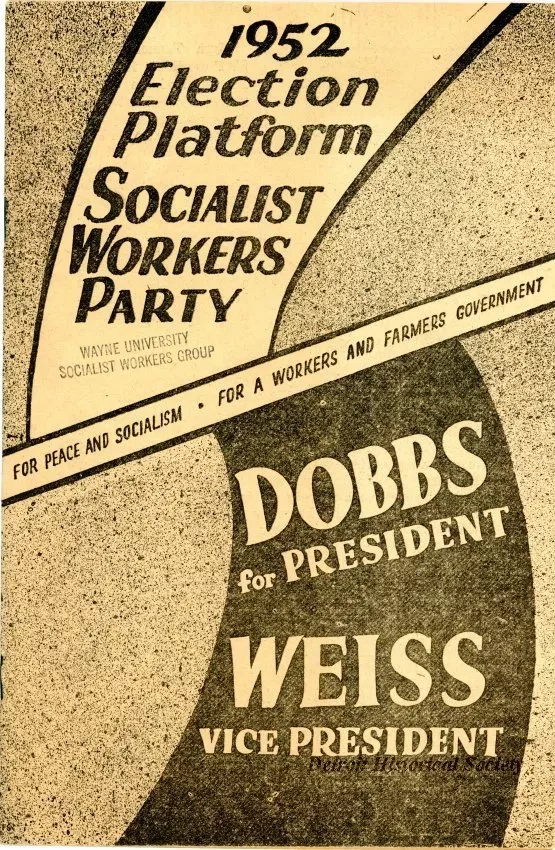 Booklet - 1952 Election Platform
Socialist Workers Party
For Peace and Socialism
For a Workers and Farmers Government
Dobbs for President 
Weiss Vice President
