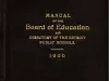 Booklet - Manual of the Board of Education 
and Directory of the Detroit Public Schools, 1900