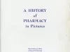 Series - A History of Pharmacy in Pictures
